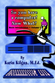 Image for So You Have a Computer! Now What?