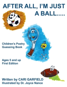 Image for After All, I'm Just a Ball... : Children's Poetry Guessing Book