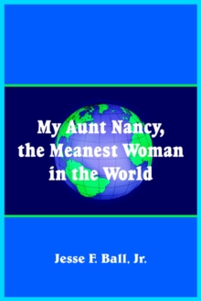 Image for My Aunt Nancy, the Meanest Woman in the World