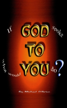 Image for If God Spoke to You, What Would YOU Do?