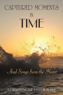Image for Captured Moments in Time: And Songs from the Heart