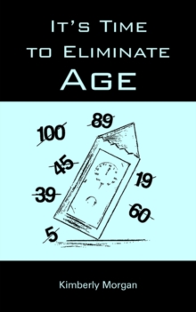 Image for It's Time to Eliminate Age