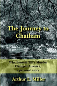 Image for The Journey to Chatham : Why Emmett Till's Murder Changed America, a Personal Story