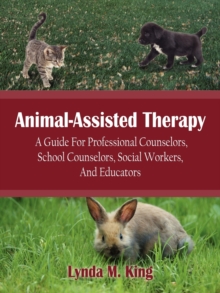 Image for Animal-assisted therapy  : a guide for professional counselors, school counselors, social workers, and educators