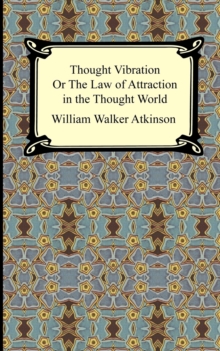 Image for Thought Vibration, or The Law of Attraction in the Thought World