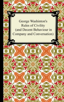 Image for George Washington's Rules of Civility (and Decent Behaviour in Company and Conversation)