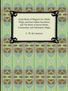 Image for Great Book of Magical Art, Hindu Magic and East Indian Occultism, and the Book of Secret Hindu, Ceremonial, and Talismanic Magic