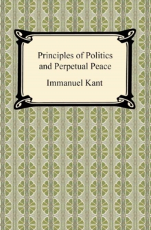Image for Kant's Principles of Politics and Perpetual Peace