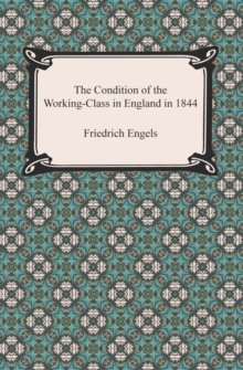 Image for Condition of the Working-Class in England in 1844