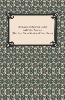 Image for Luck of Roaring Camp and Other Stories (The Best Short Stories of Bret Harte)
