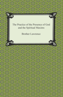 Image for Practice of the Presence of God and The Spiritual Maxims