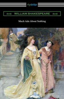 Image for Much Ado About Nothing (Annotated by Henry N. Hudson with an Introduction by Charles Harold Herford)