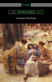 Image for Enemy of the People (Translated By R. Farquharson Sharp With an Introduction By Otto Heller)