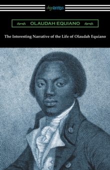 Image for The Interesting Narrative of the Life of Olaudah Equiano