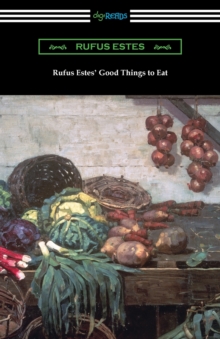 Image for Rufus Estes' Good Things to Eat