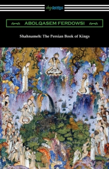 Shahnameh: The Persian Book of Kings