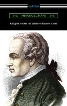 Image for Religion within the Limits of Reason Alone