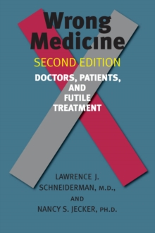 Image for Wrong medicine: doctors, patients, and futile treatment
