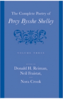 Image for The complete poetry of Percy Bysshe ShelleyVolume three