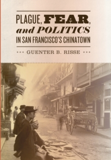 Image for Plague, Fear, and Politics in San Francisco's Chinatown