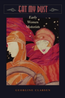 Image for Eat my dust: early women motorists