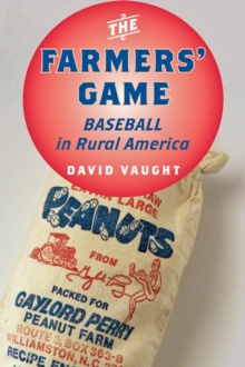 Image for The Farmers' Game: Baseball in Rural America