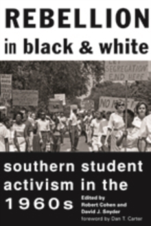 Image for Rebellion in black and white  : Southern student activism in the 1960s