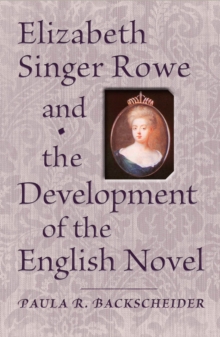 Image for Elizabeth Singer Rowe and the development of the English novel