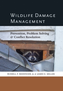 Image for Wildlife damage management: prevention, problem solving, & conflict resolution