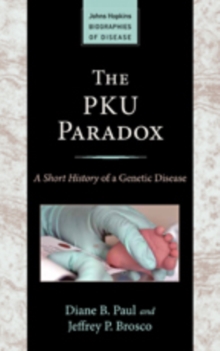 Image for The PKU paradox  : a short history of a genetic disease