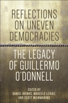 Image for Reflections on uneven democracies: the legacy of Guillermo O'Donnell