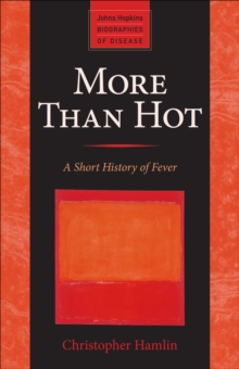 Image for More Than Hot: A Short History of Fever