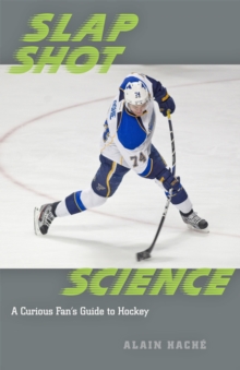 Image for Slap shot science: a curious fan's guide to hockey