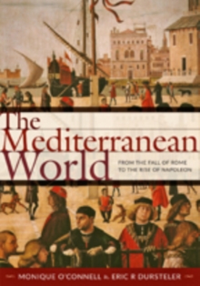 Image for The Mediterranean World : From the Fall of Rome to the Rise of Napoleon