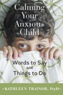 Image for Calming Your Anxious Child
