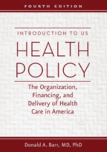 Image for Introduction to US Health Policy : The Organization, Financing, and Delivery of Health Care in America