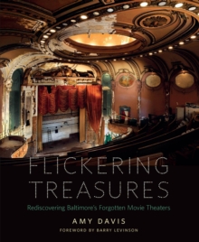 Image for Flickering treasures: rediscovering Baltimore's forgotten movie theaters