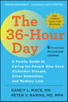 Image for The 36-Hour Day : A Family Guide to Caring for People Who Have Alzheimer Disease, Other Dementias, and Memory Loss