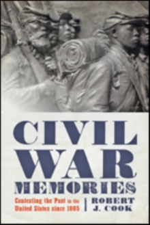 Image for Civil War Memories : Contesting the Past in the United States since 1865