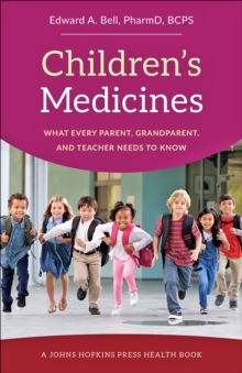Image for Children's medicines: what every parent, grandparent, and teacher needs to know