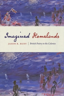 Image for Imagined homelands  : British poetry in the colonies