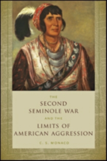 Second Seminole War and the Limits of American Aggression