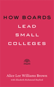 How Boards Lead Small Colleges