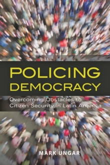 Image for Policing democracy: overcoming obstacles to citizen security in Latin America