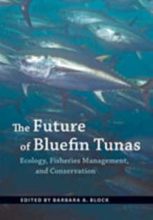 The Future of Bluefin Tunas: Ecology, Fisheries Management, and Conservation