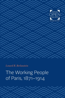 Working People of Paris, 1871-1914