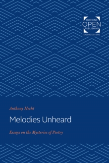 Image for Melodies unheard: essays on the mysteries of poetry