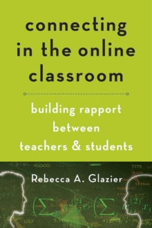 Image for Connecting in the online classroom  : building rapport between teachers and students