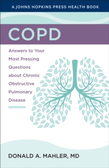Image for COPD: Answers to Your Most Pressing Questions About Chronic Obstructive Pulmonary Disease