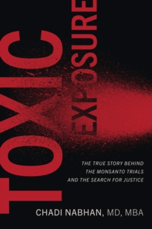 Image for Toxic exposure  : the true story behind the Monsanto trials and the search for justice